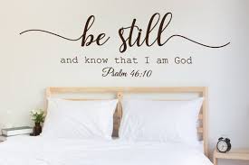 Vinyl Decal Quote Be Still I Am God Etsy Wall Decals For Bedroom Wall Decor Bedroom Quotes Wall Decor Quotes
