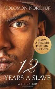 12 years a slave : 12 Years A Slave Von Solomon Northup