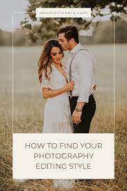 How To Find Your Photography Editing Style Unique Photography Photography Editing Photography Business