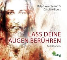 Lass deine Augen berühren, 1 Audio-CD von Ralph Valenteano und Caroline  Ebert