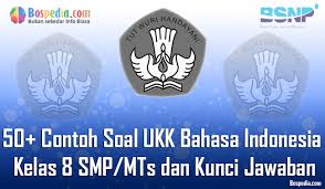 Lengkap 50 Contoh Soal Ukk Bahasa Indonesia Kelas 8 Smp Mts Dan Kunci Jawaban Terbaru Bospedia