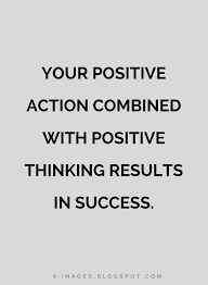 Quotes Your Positive Action Combined With Positive Thinking Results In Success Positivity Work Quotes Positive Thinking