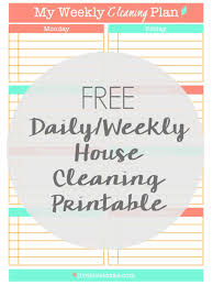 Clean all of the floors as your last step to remove the dirt and dust. Free Daily Weekly Cleaning Schedule Printable