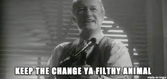 Home animal kingdom mayhew animal home kittens animal home quiz animal house quotes home alone filthy animal quote. Keep The Change Ya Filthy Animal Ya Filthy Animal Great Quotes Funny Jokes