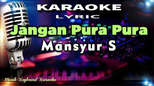 Album koleksi dangdut lagu karaoke mansyur s. Jangan Pura Pura Karaoke Tanpa Vokal Youtube