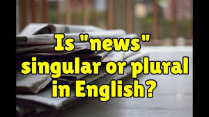 (used to correct or rephrase what was previously said): Is News Singular Or Plural Espresso English