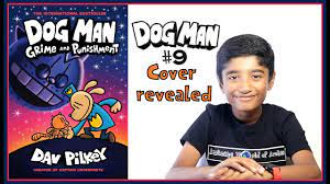 The latest book, named dog man: Dog Man Grime And Punishment Cover Released For The New Dog Man Book 9 By Dav Pilkey Youtube
