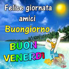 Buon Venerdi Al Mare Buongiornoate It Buongiorno Venerdi Buongiorno Immagini Buongiorno