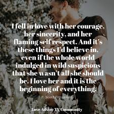 Couple quotes , best cute love couple quotes. I Fell In Love With Her Courage Her Sincerity And Her Flaming Self Respect And It S These Things I D Believe I Sincerity Quotes Self Respect I Fall In Love