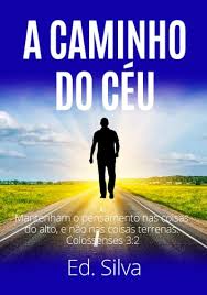 A CAMINHO DO CÉU eBook de Edinaldo Silva
