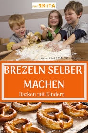 Brezeln Backen Leckerer Winter Imbiss Fur Kita Kinder Brezeln Backen Brezeln Selber Machen Backen Mit Kindern