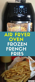 Air Fryer Oven Frozen French Fries Recipe This Recipe Frozen French Fries French Fries Recipe Air Fryer French Fries
