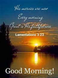 Good Morning Good Morning Bible Quotes Morning Bible Quotes Morning Inspirational Quotes