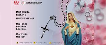 Pekan ini menjadi minggu yang istimewa bagi umat kristiani. Misa Hari Minggu Paskah V Dan Pembukaan Bulan Maria 2 Mei 2021 Paroki Pulo Gebang Keuskupan Agung Jakarta