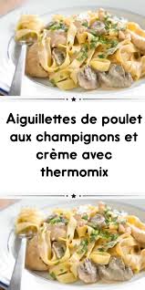 Aiguillettes De Poulet Aux Champignons Et Creme Avec Thermomix Aiguillette De Poulet Recette Recette Thermomix Poulet Recette Poulet Champignon