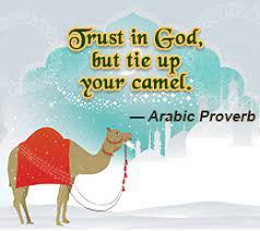 The camel is only a symbol. Trust In God But Tie Your Camel Bigsky Investments