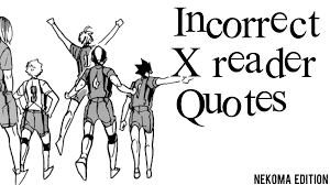 Princess Incorrect X Reader Haikyuu Quotes Part 2 (haikyuu!!) — цитаты из аниме. incorrect x reader haikyuu quotes