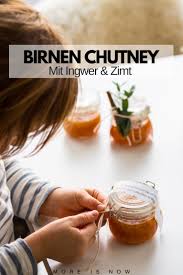 Diy Birnen Chutney Mit Ingwer Und Zimt Ho T Ho T Ho T More Is Now In 2020 Chutney Birnen Chutney Gesunde Rezepte Ohne Kohlenhydrate