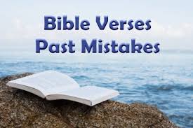 Home reflections god doesn't make mistakes. Top 7 Bible Verses About Past Mistakes