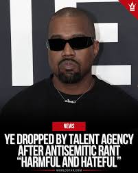Kanye West has reportedly been dropped by his music booking agent, Daniel  McCartney of 33 & West after his antisemitic rant