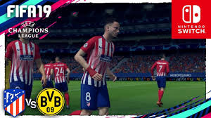 Para adquirir juegos en formato digital y descargarlos en una consola nintendo switch. Fifa 19 Nintendo Switch Uefa Champions League Atl Madrid Vs B Dortmunt Youtube
