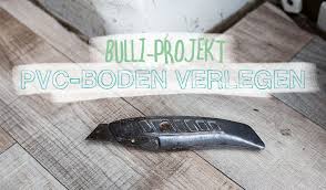 Damit Es Etwas Wohnlicher Wird Verlege Ich Einen Pvc Boden In Holzoptik In Meinem Vw T4 Campervan Boden Verlegen Campingbus Vw T4