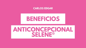Anticoncepcional Selene Beneficios Efeitos E Mais Procuro Saude