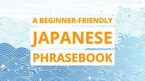 A Beginner-Friendly Japanese Phrasebook - Wyzant Blog