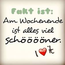 So Ist Es Am Wochenende Ist Alles Viel Schoooooner Enjoy It Weekend Fun Spass Spruche Wochenende Spruche Schones Wochenende Spruche