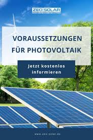 Voraussetzungen Fur Photovoltaik Photovoltaik Module Solar Photovoltaik Anlagen
