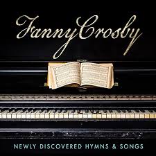 Don't write off these classic songs from church history. Various Fanny Crosby Newly Discovered Hymns Songs Amazon Com Music