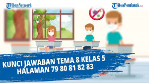 Check spelling or type a new query. Kunci Jawaban Tema 8 Kelas 5 Halaman 79 80 81 82 83 Youtube