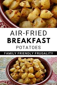 Air Fried Breakfast Potatoes Potato Breakfast Recipes Fried Breakfast Potatoes Fried Breakfast