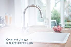 Comment Changer Un Robinet De Cuisine Isi Bricole
