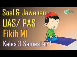 Soal usbn fikih sd/mi kelas 6. Soal Pas Fikih Kelas 3 Dan Kunci Jawaban Semester 1 Youtube