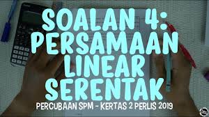 Selangor 2019 Percubaan Spm Kertas 2 Soalan 4 Persamaan Linear Serentak Otosection