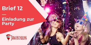 Wir stellen in einem brief keine fragen an den empfänger. Brief 12 Einladung Zur Party Niveaustufe A1 Ifu Nemeckij Yazyk Pismo Nemeckij