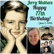 Happy 76th Birthday to Jerry, Star of Leave It To Beaver