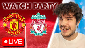 🔴MANCHESTER UNITED vs LIVERPOOL FC🔴WATCHPARTY🔴