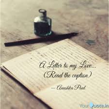 Every item on this page was chosen by a town & country editor. A Letter To My Love R Quotes Writings By Anushka Paul Yourquote