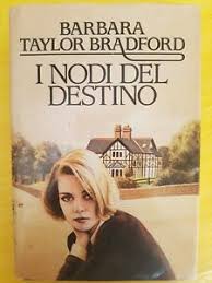 Acquista online romanzi rosa da un'ampia selezione nel negozio kindle store. I Nodi Del Destino Barbara Taylor Bradford Recensione Libro
