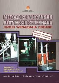 Buku Metode Perancangan Alat Mesin Sederhana Untuk Wirausaha Kreatif Mesin Sederhana Sederhana Buku