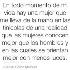 Frases Para El Dia De La Mujer Gabriel Garcia Marquez Frases Frases Celebres Frases De Amor Para Las Muj Refranes Y Proverbios Frases Gabriel Garcia Marquez