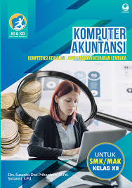 .akuntansi kelas 12 3 smk kurikulum 2013 xii pengantar keuangan ekonomi free gratis download terlengkap pdf ebook bse jurusan akuntansi 2017 pada kali ini saya akan memberikan buku gratis akuntansi kelas 12/3 smk. Komputer Akuntansi Smk Mak Kelas Xii Book By Drs Susanto Dwi Prihantoro M Pd Dan Sutarmi S Pd Gramedia Digital
