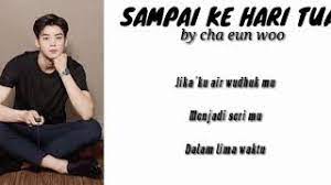 20191027 cha eun woo sampai ke hari tua just one 10 minutes fanmeeting in kuala lumpur malaysia. Cha Eun Woo Sampai Ke Hari Tua Lirik Youtube