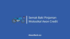 Cara cek baki loan aeon credit. 3 Cara Semak Baki Pinjaman Motosikal Aeon Credit