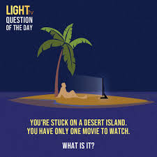 It actually goes back more than two thousand years. Lighttv On Twitter Yes We Understand That There Is No Electricity On A Desert Island It S A Fantasy Scenario Cut Us Some Slack So What Movie Would You Choose To Help You