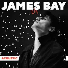 James Bay Us Acoustic James Bay James Bay Songs James