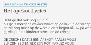 Dat ik precies aanvoel waarom ze nu slapen de oudste drie inmiddels door, maar ze gaan nog steeds niet van harte naar bed en de jongste heeft gewoon echt een hekel aan slapen. Het Apekot Lyrics By Vuile Mong Z N Vieze Gasten Hebt Ge Dat Ook