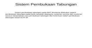 Alur pembayaran registrasi via teller di seluruh kantor layanan bank bpd diy/ syariah. Sistem Pembukaan Tabungan Pptx Powerpoint